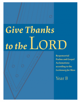 Give Thanks to the Lord - Year B